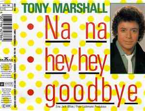 Tony Marshall - Na Na Hey Hey Goodbye