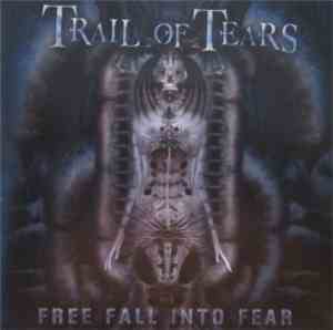 Trail Of Tears - Free Fall Into Fear