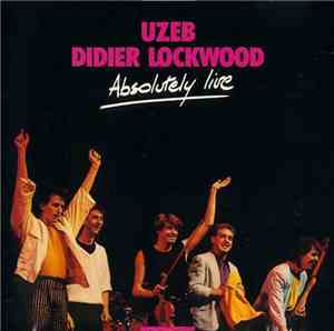Uzeb / Didier Lockwood - Absolutely Live