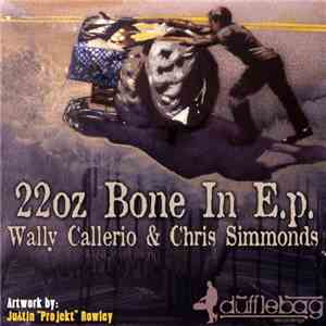 Wally Callerio - 22OZ BONE IN EP