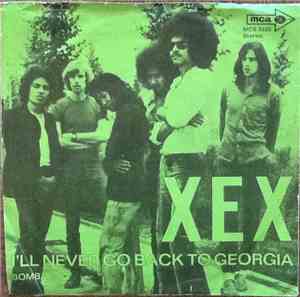 Xex  - I'll Never Go Back To Georgia / Bomba