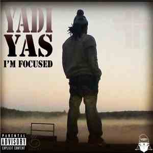 Yadi Yas - I'm Focused