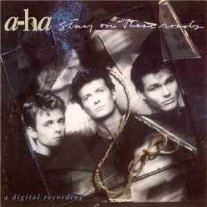 a-ha - Stay On These Roads