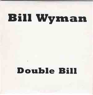 Bill Wyman's Rhythm Kings - Double Bill