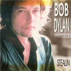 Bob Dylan - Stealin - Volumen 2