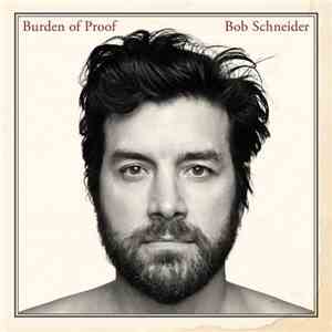 Bob Schneider - Burden Of Proof