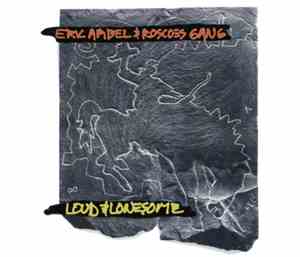 Eric Ambel & Roscoe's Gang - Loud & Lonesome