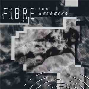 Fibre - Sub Aquatic Memories