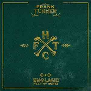 Frank Turner - England Keep My Bones