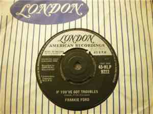 Frankie Ford - If You've Got Troubles