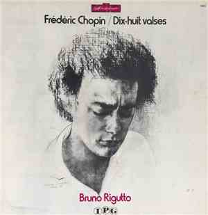 Frédéric Chopin - Bruno Rigutto - Dix-Huit Valses