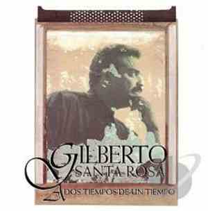 Gilberto Santa Rosa - A Dos Tiempos De Un Tiempo