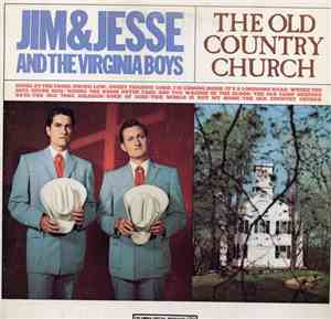 Jim & Jesse And The Virginia Boys - The Old Country Church