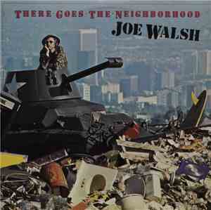 Joe Walsh - There Goes The Neighborhood