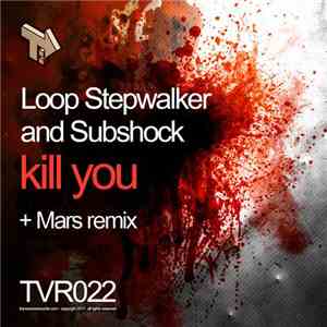 Loop Stepwalker & Subshock - Kill You