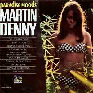Martin Denny - Paradise Moods