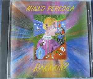 Mikko Perkoila - Rakkain?