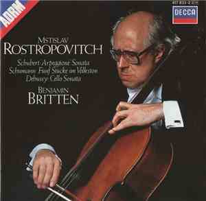 Mstislav Rostropovich, Benjamin Britten - Schubert, Schumann, Debussy - Arp ...