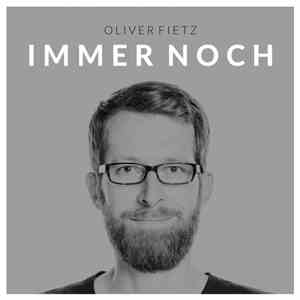 Oliver Fietz - Immer Noch