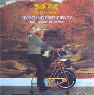 Petomane - Recycling Proficiency: Rarities And Lost Demos