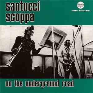 Santucci - Scoppa - On The Underground Road