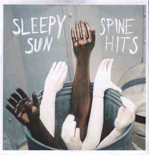 Sleepy Sun - Spine Hits