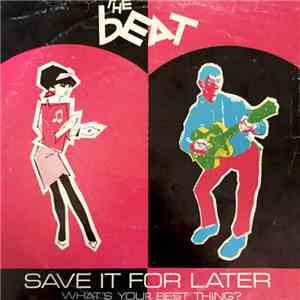 The Beat  - Save It For Later