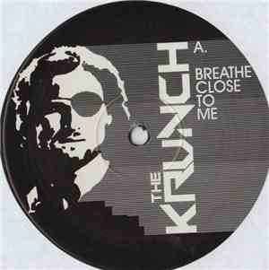 The Krunch  - Breathe Close To Me