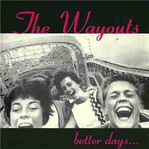 The Wayouts  - Better Days...