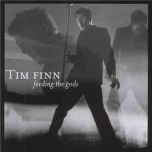 Tim Finn - Feeding The Gods