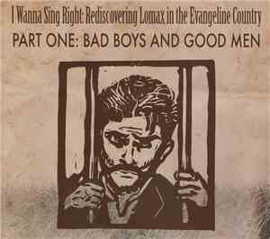 Various - I Wanna Sing Right: Rediscovering Lomax In The Evangeline Country ...