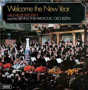 Vienna Philharmonic Orchestra, Willi Boskovsky - Welcome The New Year