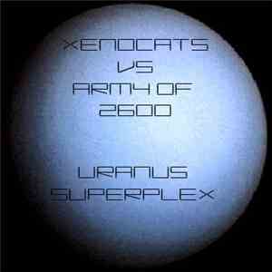 Xenocats VS Army Of 2600 - Uranus Superplex