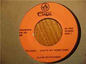 Alvin Styczynski - Pulaski - That's My Home Town