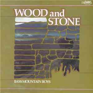 Bass Mountain Boys - Wood And Stone
