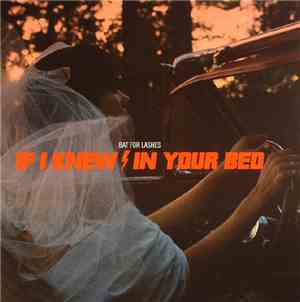 Bat For Lashes - If I Knew / In Your Bed
