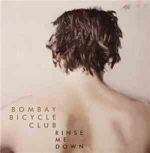 Bombay Bicycle Club - Rinse Me Down