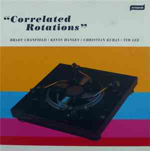 Brady Cranfield, Kevin Hanley, Christian Kuras, Tim Lee - Correlated Rotations