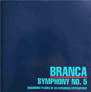 Branca - Symphony No. 5 (Describing Planes Of An Expanding Hypersphere)
