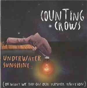 Counting Crows - Underwater Sunshine (Or What We Did On Our Summer Vacation ...