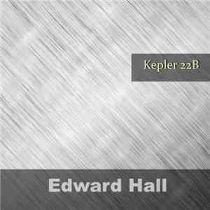 Edward Hall  - Kepler 22B