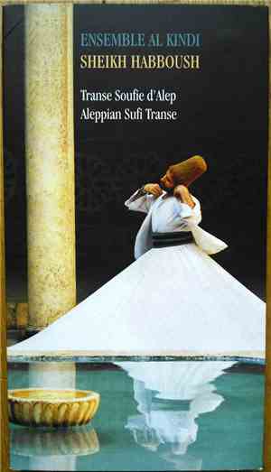 Ensemble Al-Kindî & Sheikh Habboush - Transe Soufie D'Alep (Aleppian Sufi T ...