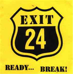 Exit 24  - Ready...Break!