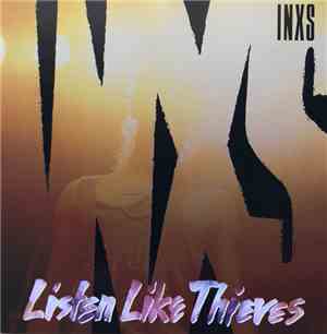 INXS - Listen Like Thieves
