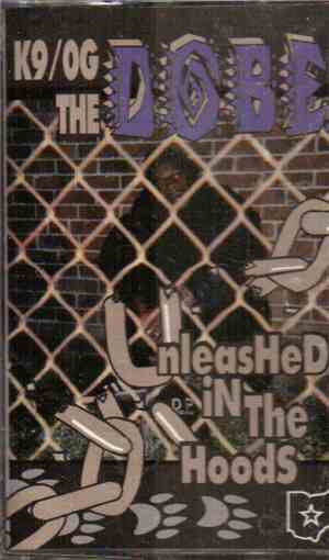 K9/OG The Dobe - Unleashed In The Hoods