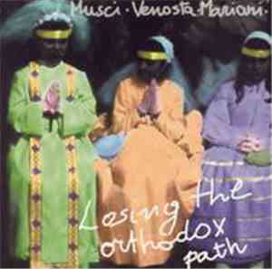 Musci / Venosta / Mariani - Losing The Orthodox Path
