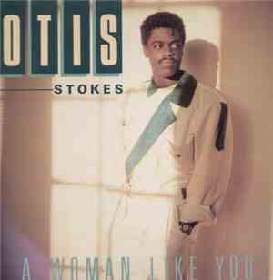 Otis Stokes - A Woman Like You