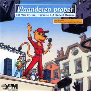 Raf Van Brussel, Isabelle A & Ronny Mosuse - Vlaanderen Proper