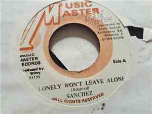 Sanchez - Lonely Won't Leave Me Alone