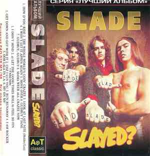 Slade - Slayed?